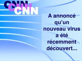 a annonc qu un nouveau virus a t r cemment d couvert