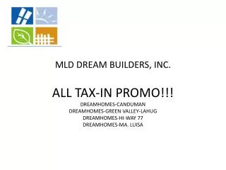 MLD DREAM BUILDERS, INC. ALL TAX-IN PROMO!!! DREAMHOMES-CANDUMAN DREAMHOMES-GREEN VALLEY-LAHUG