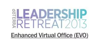 Enhanced Virtual Office (EVO)