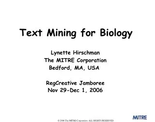 Lynette Hirschman The MITRE Corporation Bedford, MA, USA RegCreative Jamboree Nov 29-Dec 1, 2006