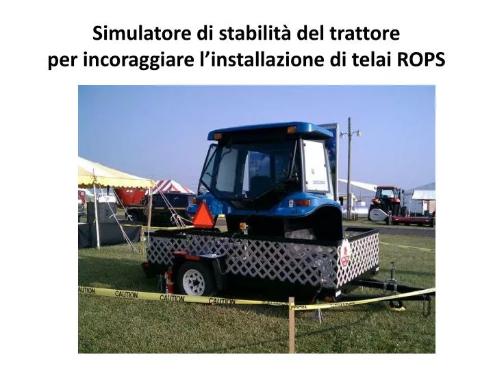 simulatore di stabilit del trattore per incoraggiare l installazione di telai rops