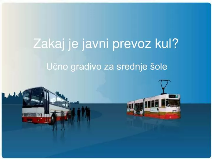 zakaj je javni prevoz kul