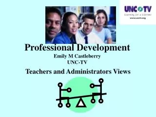 Professional Development Emily M Castleberry UNC-TV