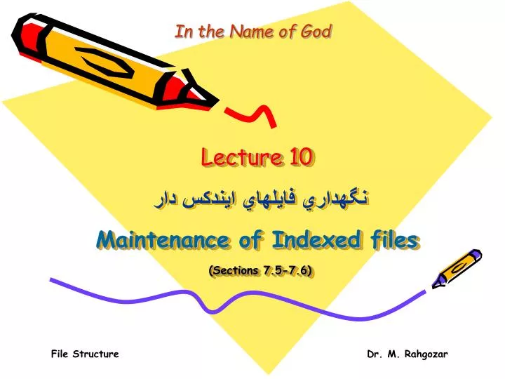 lecture 10 maintenance of indexed files sections 7 5 7 6