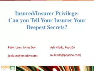 Insured/Insurer Privilege: Can you Tell Your Insurer Your Deepest Secrets?