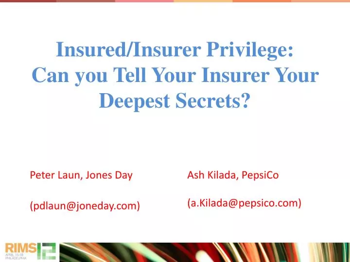insured insurer privilege can you tell your insurer your deepest secrets