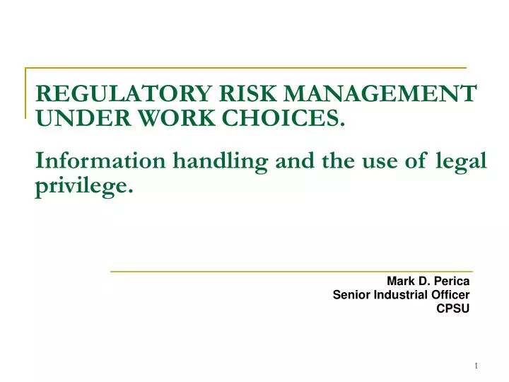 regulatory risk management under work choices information handling and the use of legal privilege