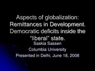 Saskia Sassen Columbia University Presented in Delhi, June 18, 2008