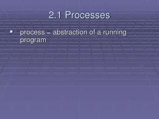 2.1 Processes