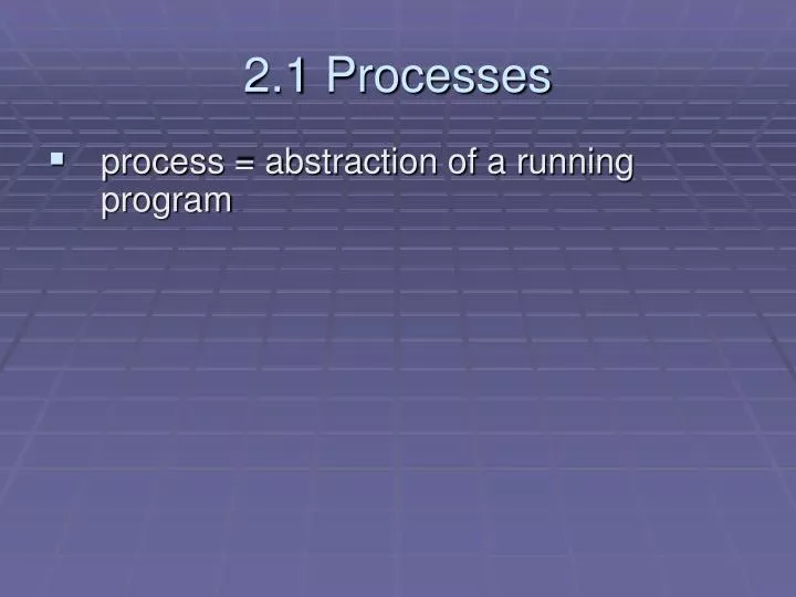 2 1 processes