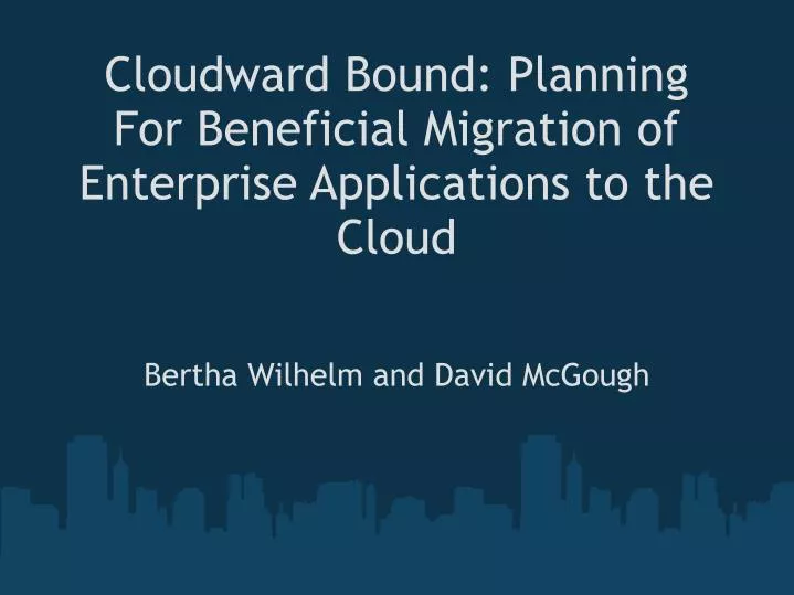 cloudward bound planning for beneficial migration of enterprise applications to the cloud