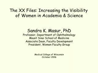 The XX Files: Increasing the Visibility of Women in Academia &amp; Science Sandra K. Masur, PhD
