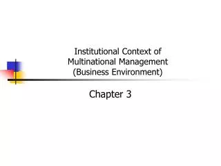 Institutional Context of Multinational Management (Business Environment)