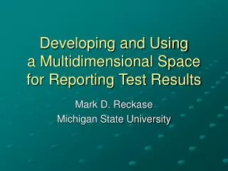 Developing and Using a Multidimensional Space for Reporting Test Results