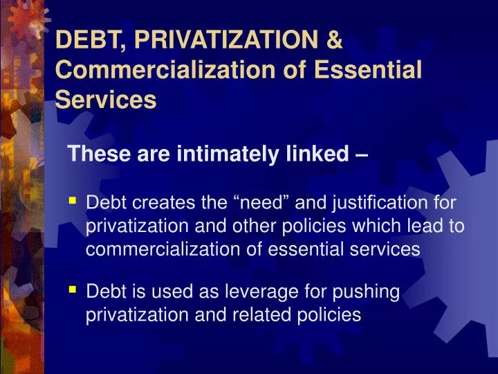 debt privatization commercialization of essential services
