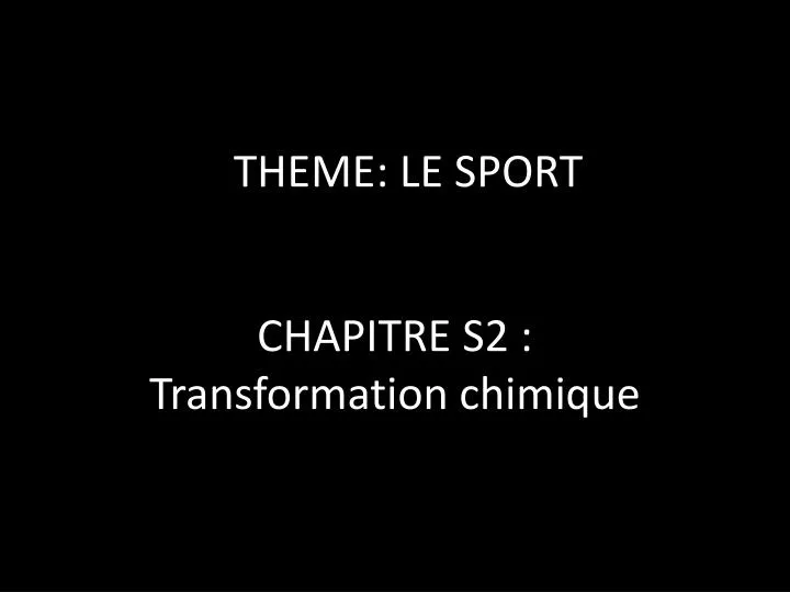 chapitre s2 transformation chimique