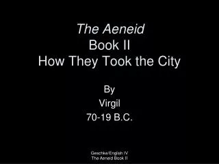 The Aeneid Book II How They Took the City