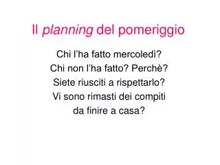 il planning del pomeriggio