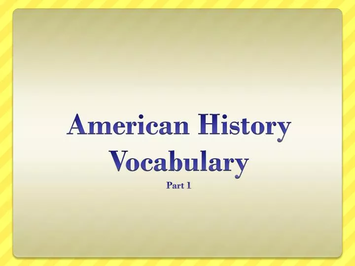 american history vocabulary part 1