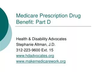Medicare Prescription Drug Benefit: Part D