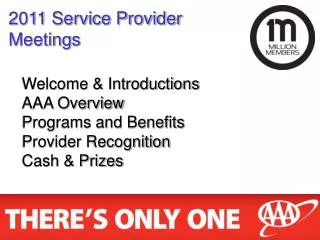 Welcome &amp; Introductions AAA Overview Programs and Benefits Provider Recognition Cash &amp; Prizes