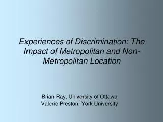 Experiences of Discrimination: The Impact of Metropolitan and Non-Metropolitan Location