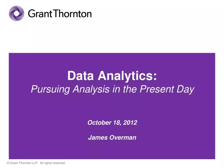 data analytics pursuing analysis in the present day october 18 2012 james overman