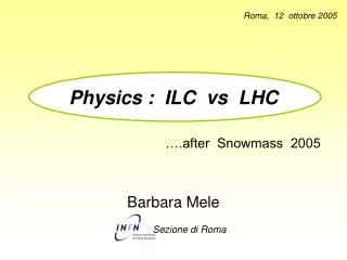 Physics : ILC vs LHC