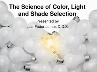 The Science of Color, Light and Shade Selection