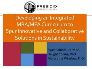Ryan Cabinte JD, MBA Dwight Collins, PhD Margrethe Winslow, PhD