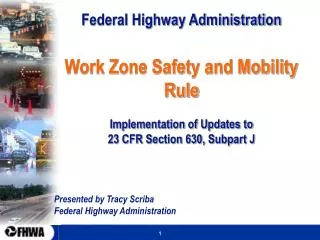 Federal Highway Administration Work Zone Safety and Mobility Rule Implementation of Updates to