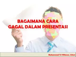 bagaimana cara gagal dalam presentasi