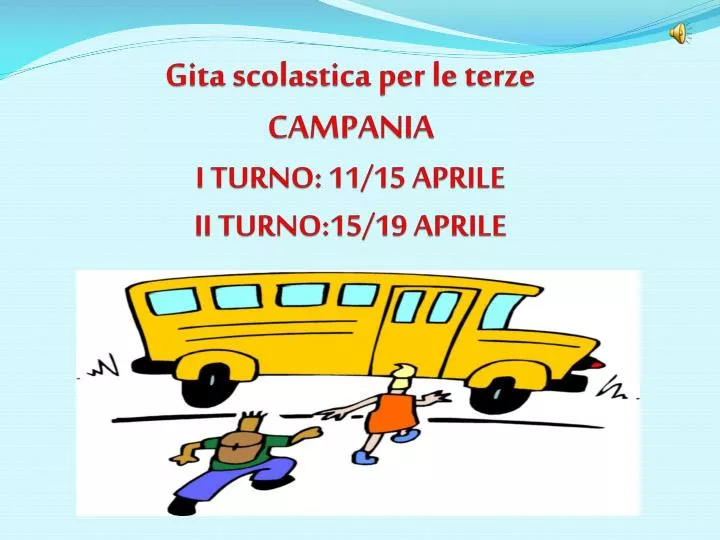 gita scolastica per le terze campania i turno 11 15 aprile ii turno 15 19 aprile