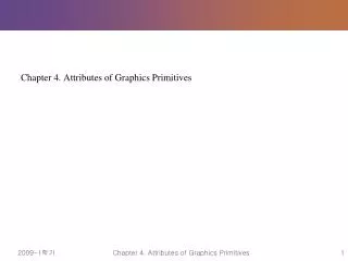 Chapter 4. Attributes of Graphics Primitives