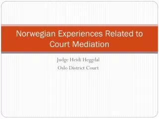 norwegian experiences related to court mediation