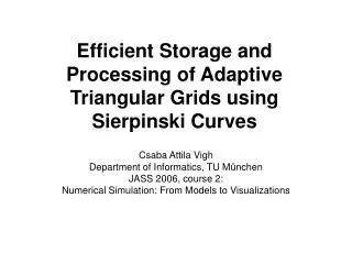 Efficient Storage and Processing of Adaptive Triangular Grids using Sierpinski Curves