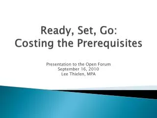 Ready, Set, Go: Costing the Prerequisites