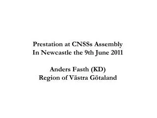 Prestation at CNSSs Assembly In Newcastle the 9th June 2011 Anders Fasth (KD)