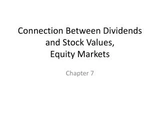 Connection Between Dividends and Stock Values, Equity Markets