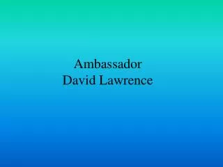 ambassador david lawrence