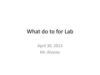What do to for Lab