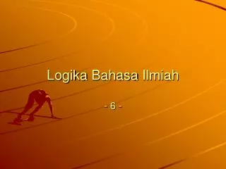 logika bahasa ilmiah 6