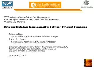 John Scialdone Senior Metadata Specialist, SEDAC Metadata Manager Robert R. Downs