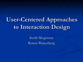User-Centered Approaches to Interaction Design