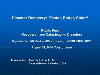 Disaster Recovery: Faster, Better, Safer?