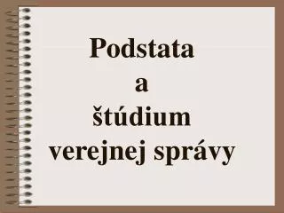 podstata a t dium verejnej spr vy