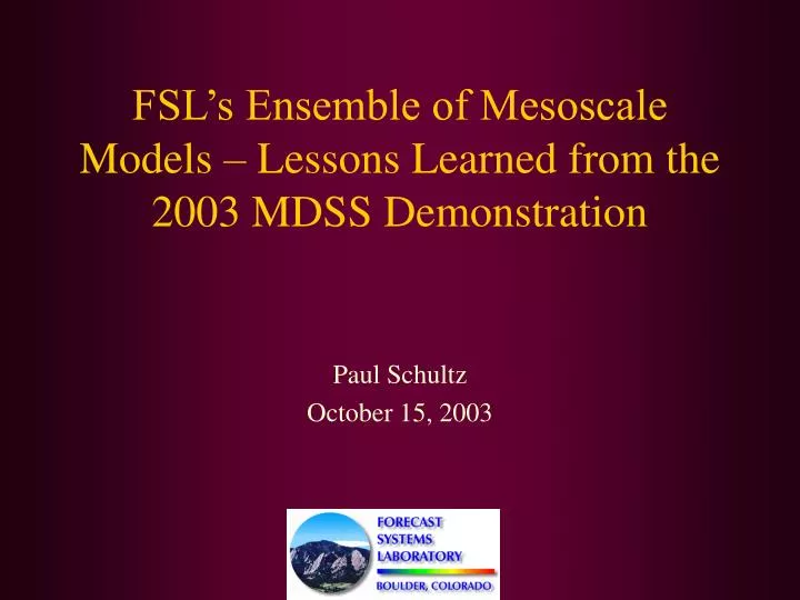 fsl s ensemble of mesoscale models lessons learned from the 2003 mdss demonstration