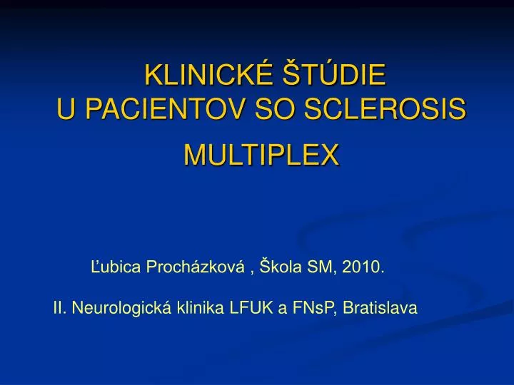 klinick t die u pacientov so sclerosis multiplex
