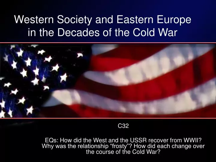 western society and eastern europe in the decades of the cold war
