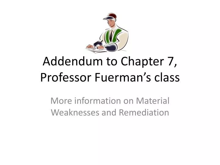 addendum to chapter 7 professor fuerman s class